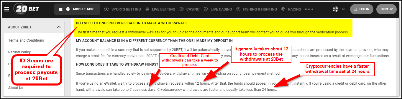 Withdrawals can take up to 24 hours or more at 20Bet. A full KYC compliance is required.